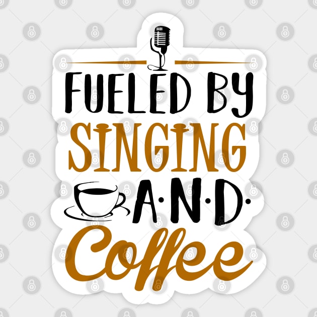 Fueled by Singing and Coffee Sticker by KsuAnn